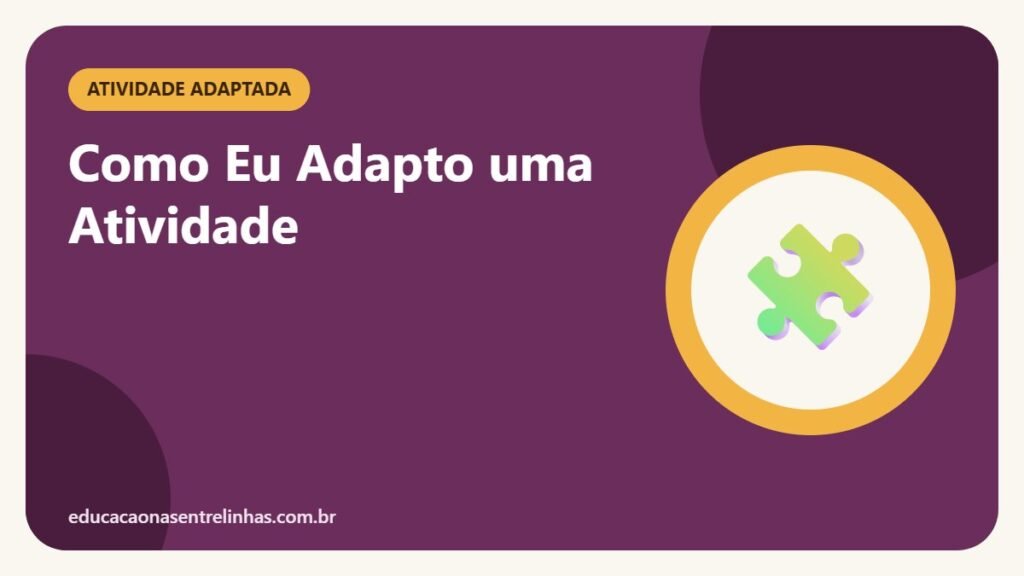 Como Eu Adapto uma Atividade — Atividade adaptada