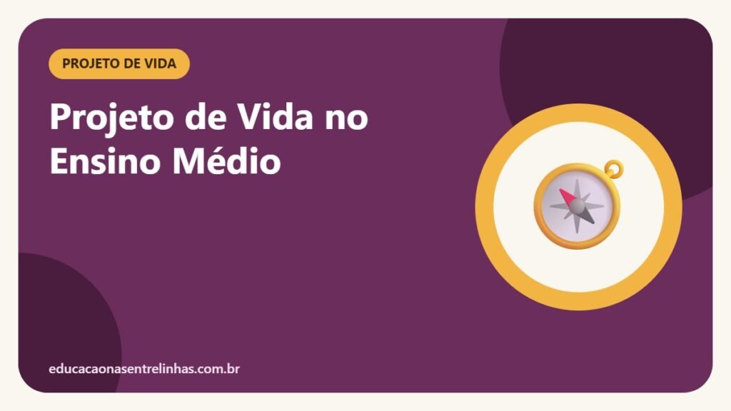 Projeto de Vida no Ensino Médio — Projeto de Vida