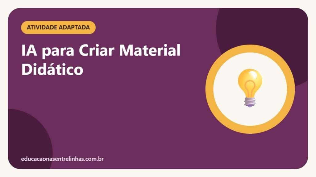 IA para Criar Material Didático — Atividade adaptada